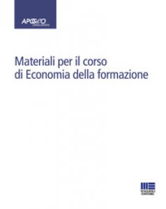 Copertina di 'Materiali per il corso di Economia della formazione'