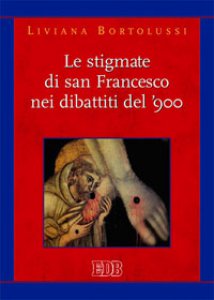 Copertina di 'Le stigmate di san Francesco nei dibattiti del '900'