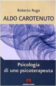Copertina di 'Aldo Carotenuto. Psicologia di uno psicoterapeuta'