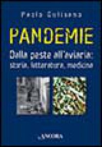 Copertina di 'Pandemie. Dalla peste all'aviaria: storia, letteratura, medicina'