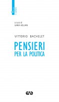 Pensieri per la politica - Vittorio Bachelet