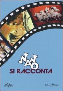 Copertina di 'Nano si racconta. Catalogo della mostra (San Donato in Poggio, 4 giugno-24 luglio 2016). Ediz. illustrata'