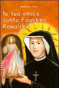 Copertina di 'La tua amica santa Faustina Kowalska'