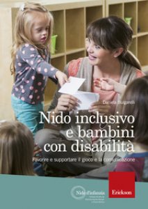 Copertina di 'Nido inclusivo e bambini con disabilit. Favorire e supportare il gioco e la comunicazione'