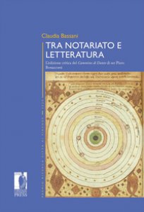 Copertina di 'Tra notariato e letteratura. L'edizione critica del «Cammino di Dante» di ser Piero Bonaccorsi'
