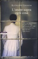 L' onore sopra ogni cosa - Grissom Kathleen