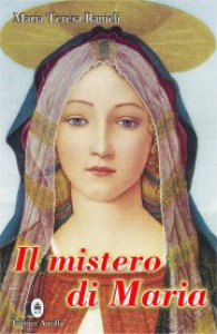 Copertina di 'Il mistero di Maria. Contemplato alla luce degli scritti di sr. Maria Chiara Scarabelli'