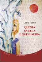 Questa quella e quell'altra - Paone Uccia