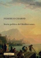 Storia politica del Mediterraneo - Federico Chabod
