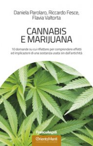 Copertina di 'Cannabis e marijuana. 10 domande su cui riflettere per comprendere effetti ed implicazioni di una sostanza usata sin dall'antichit'