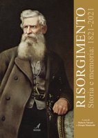 Risorgimento. Storia e memoria: 1821-2021