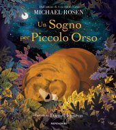 Un sogno per Piccolo Orso - Michael Rosen