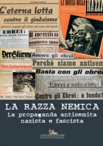 Copertina di 'La razza nemica. La propaganda antisemita nazista e fascista'