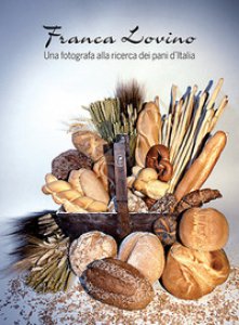 Copertina di 'Una fotografa alla ricerca dei pani d'Italia. Ediz. illustrata'