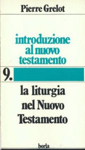 Copertina di 'Introduzione al Nuovo Testamento [vol_9] / La liturgia nel Nuovo Testamento'