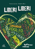 LIBERI LIBERI. Spettacolo musicale - Tonino Lasconi, Roberto Belli