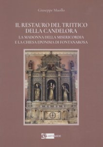 Copertina di 'Il restauro del Trittico della Candelora. La Madonna della Misericordia e la Chiesa eponima di Fontanarossa'