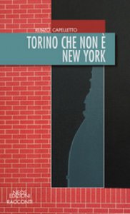 Copertina di 'Torino che non  New York'