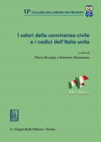 I valori della convivenza civile e i codici dell'Italia unita - Piero Guido Alpa, Gaetano Azzariti, Pietro Barcellona