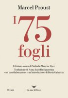 I 75 fogli - Proust Marcel