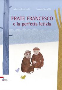 Copertina di 'Frate Francesco e la perfetta letizia'