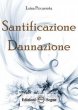 Santificazione e Dannazione. Vol.5 - Luisa Piccarreta