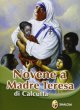 Novena a madre Teresa di Calcutta - don Giuseppe Cionchi , don Giuseppe Giacomelli