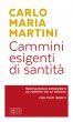 Cammini esigenti di santità - Carlo Maria Martini