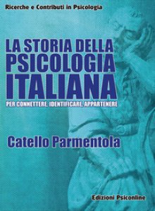 Copertina di 'La storia della psicologia italiana. Per connettere, identificare, appartenere'