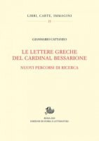 Le lettere greche del cardinal Bessarione - Gianmario Cattaneo