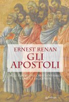 Gli apostoli - Ernest Renan