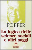 La logica delle scienze sociali e altri saggi - Popper Karl R.