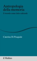 Antropologia della memoria - Caterina Di Pasquale