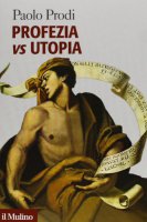 Profezia vs utopia - Paolo Prodi