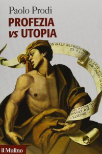 Copertina di 'Profezia vs utopia'