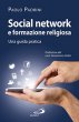 Social network e formazione religiosa - Paolo Padrini