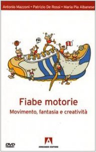 Copertina di 'Fiabe motorie. Movimento, fantasia, creativit. Con DVD'
