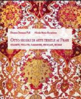 Otto secoli di arte tessile ai Frari: sciamiti, velluti, damaschi, broccati, ricami - Riccadona Nicola