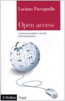 Open access. Conoscenza aperta e società dell'informazione - Paccagnella Luciano