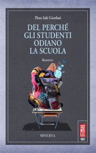 Copertina di 'Del perch gli studenti odiano la scuola'