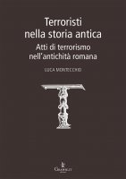 Terroristi nella storia antica - Luca Montecchio