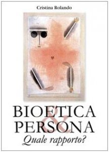 Copertina di 'Bioetica e persona. Quale rapporto?'
