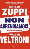 Non arrendiamoci - Walter Veltroni, Matteo Maria Zuppi