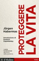 Proteggere la vita - Jürgen Habermas
