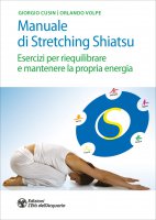 Manuale di Stretching Shiatsu - Giorgio Cusin, Orlando Volpe