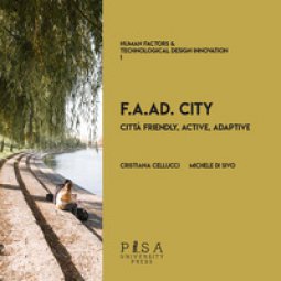 Copertina di 'F.A.AD. city. Citt Friendly, Active, Adaptive'