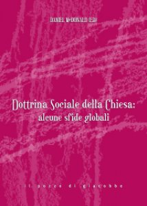 Copertina di 'Dottrina sociale della Chiesa: alcune sfide globali'