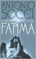 Il quarto segreto di Fatima - Socci Antonio