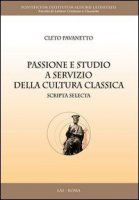 Passione e studio a servizio della cultura classica - Pavanetto Cleto