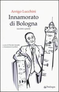 Copertina di 'Innamorato di Bologna'